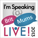I'm speaking at BritMums Live! 2013
